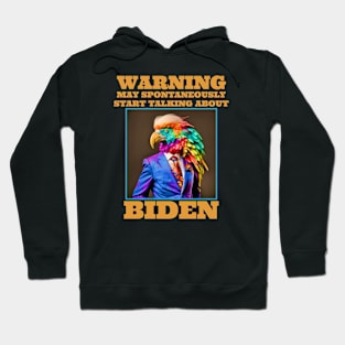 Biden Warning May Spontaneously Start Talking About Biden Hoodie